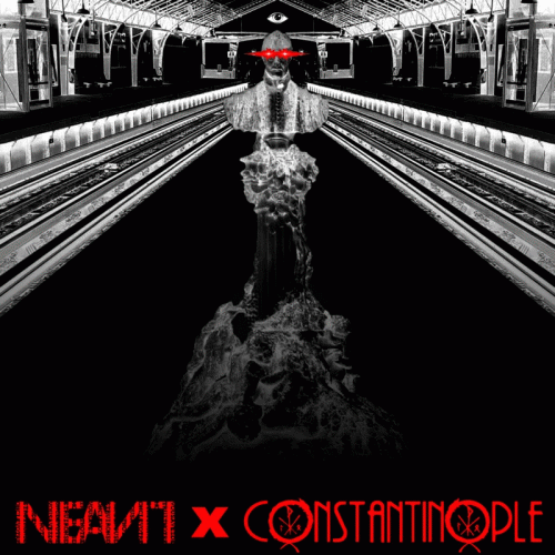 Néant (FRA) : Neant x Constantinople